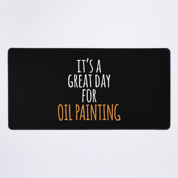 Item preview, It's a Great Day for Oil Painting designed and sold by kindxinn.