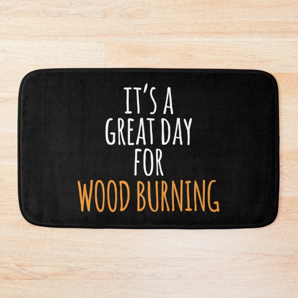 Item preview, It's a Great Day for Wood Burning designed and sold by kindxinn.