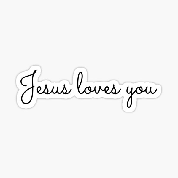 Jesus Loves You Sticker For Sale By Shoxyy Redbubble