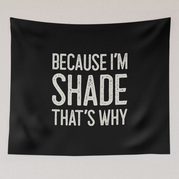 Item preview, Because I’m Shade That’s Why Funny Personalized Name designed and sold by MariosNydras.