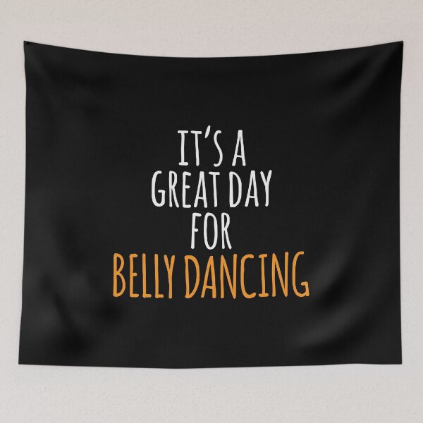 Item preview, It's a Great Day for Belly Dancing designed and sold by kindxinn.