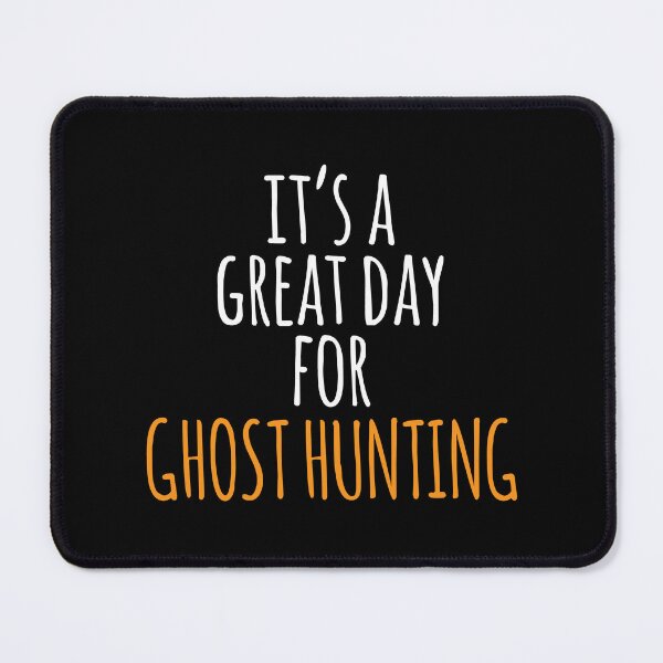 Item preview, It's a Great Day for Ghost Hunting designed and sold by kindxinn.