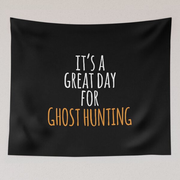 Item preview, It's a Great Day for Ghost Hunting designed and sold by kindxinn.
