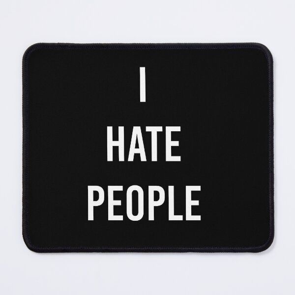 Item preview, I hate people designed and sold by Morgan Klassiks.