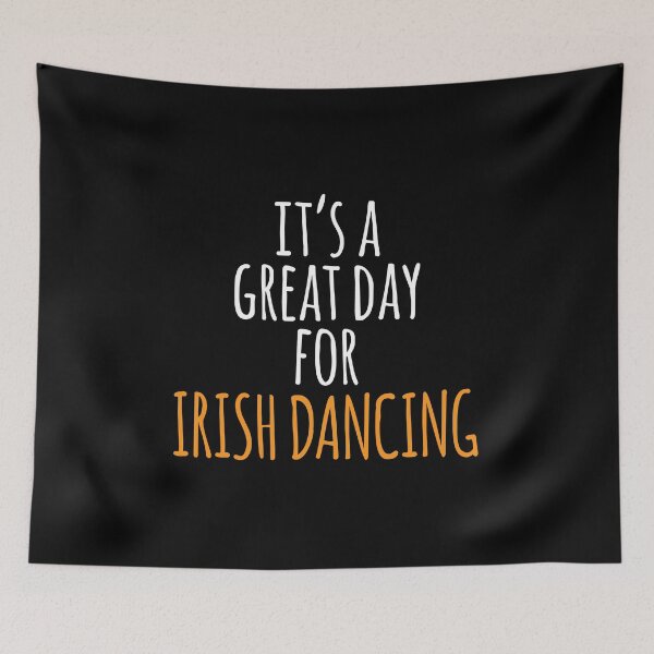 Item preview, It's a Great Day for Irish Dancing designed and sold by kindxinn.