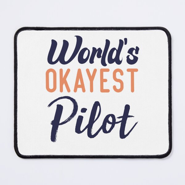 Item preview,  World's Okayest Pilot Father Pilot designed and sold by medbdj.