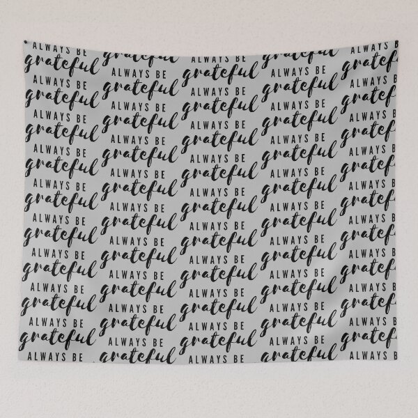 Item preview, Always Be Grateful designed and sold by BoostingBliss.