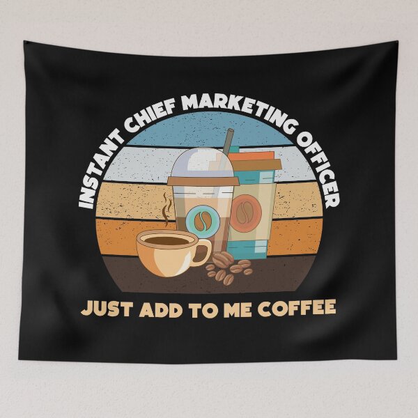Item preview, Instant chief marketing officer just add to me coffee, funny coffee lovers chief marketing officer job, marketing department designed and sold by SGS-.