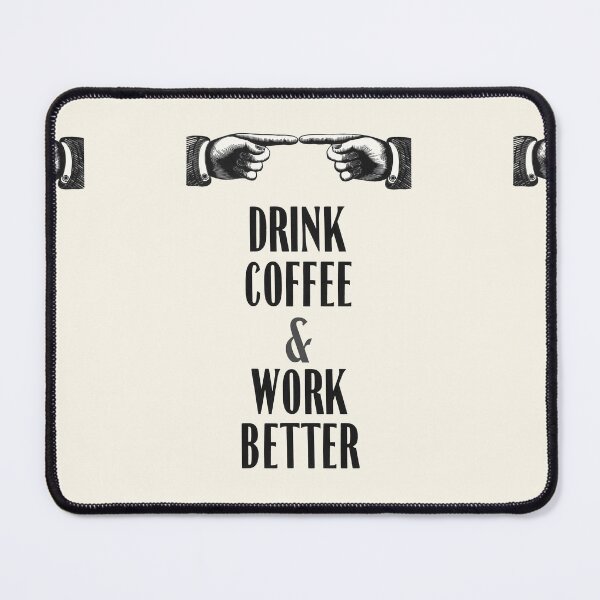 Item preview, drink coffee and work better designed and sold by ulyanaandreeva.