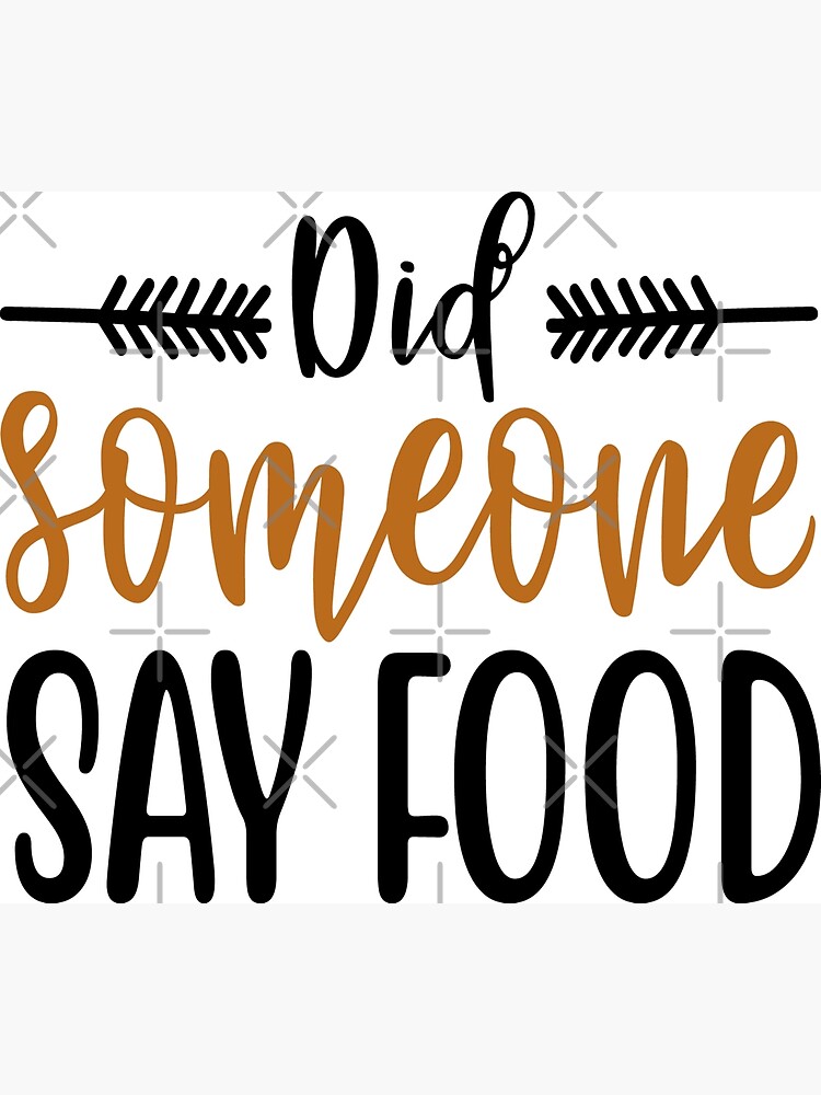 did-someone-say-food-poster-for-sale-by-teo13-redbubble