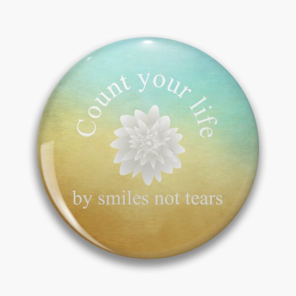 Item preview, Count your life with smiles not tears designed and sold by FeeLnLivE.