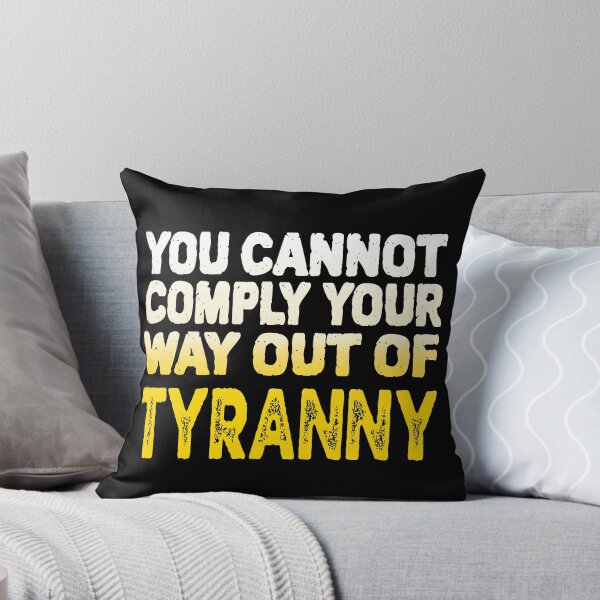 Item preview, You Cannot Comply Your Way Out Of Tyranny, Political Quote,  designed and sold by Coralgb.
