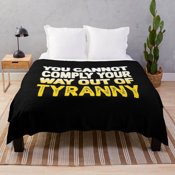 Item preview, You Cannot Comply Your Way Out Of Tyranny, Political Quote,  designed and sold by Coralgb.