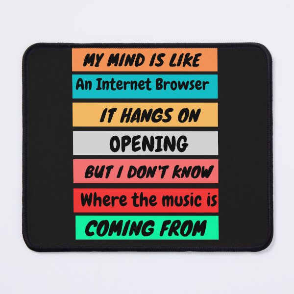 Item preview, My mind is like an Internet Browser designed and sold by mauryaart563.