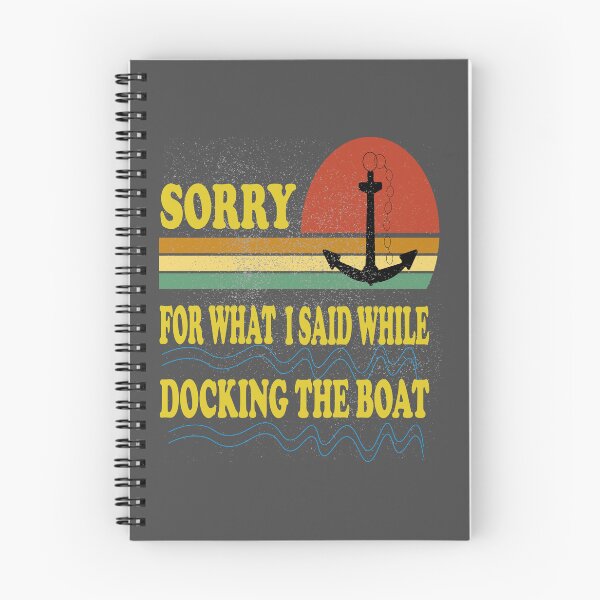 Item preview, sorry for what i said while docking the boat,Sorry For What I Said While Docking The Boat T-Shirt, Boat t-shirt unisex for men and women designed and sold by SimoSaladain.