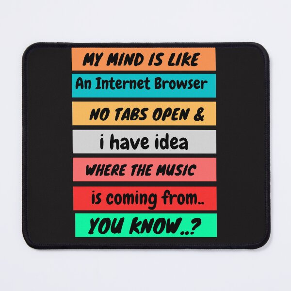 Item preview, My mind is like an Internet Browser designed and sold by mauryaart563.