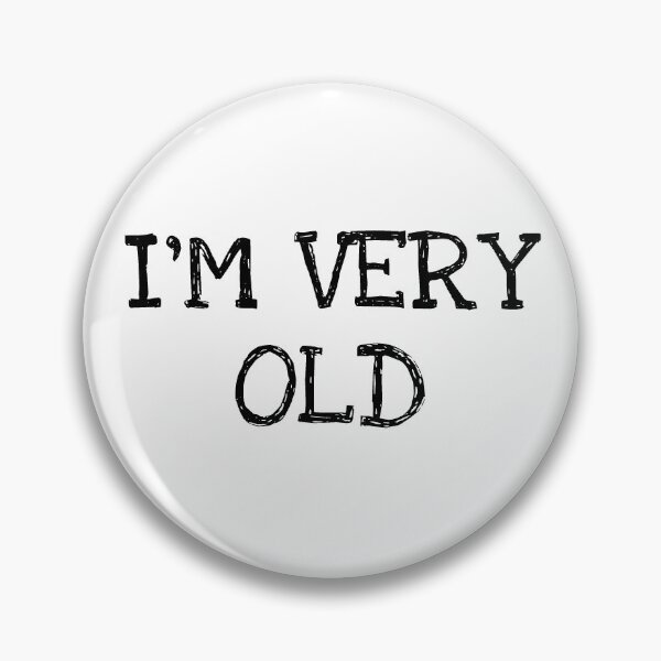 Item preview, I'M VERY OLD T-SHIRT designed and sold by Psycologic.