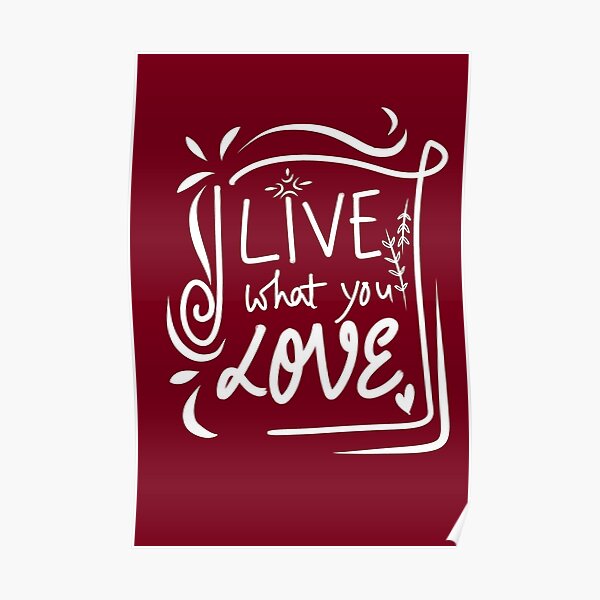 live-what-you-love-quote-handwritten-calligraphy-design-poster-for