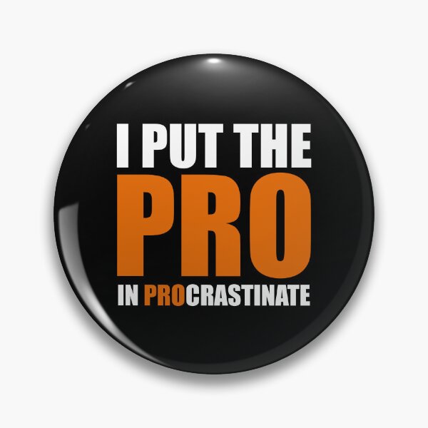 Item preview, I Put The Pro In Procrastinate designed and sold by yoshra.