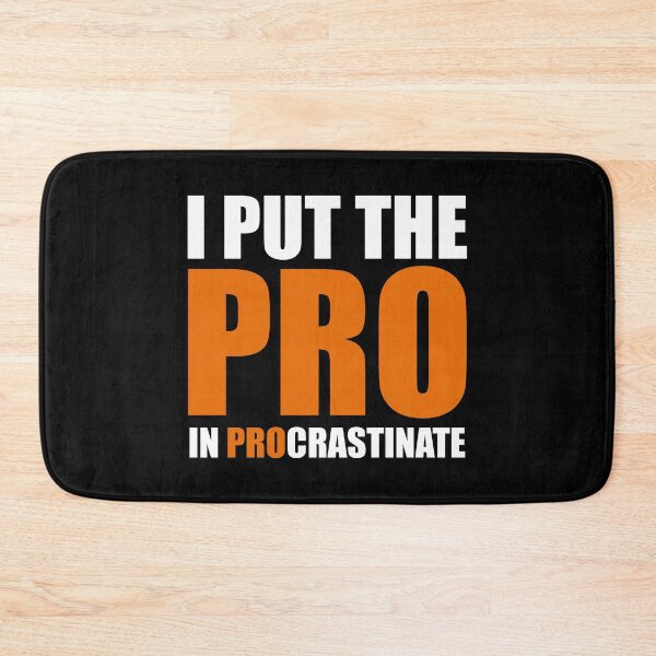 Item preview, I Put The Pro In Procrastinate designed and sold by yoshra.