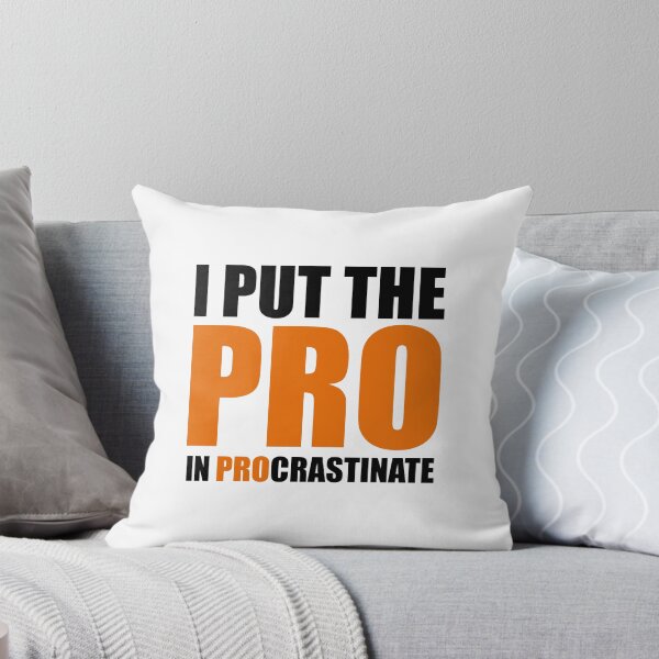 Item preview, I Put The Pro In Procrastinate designed and sold by yoshra.
