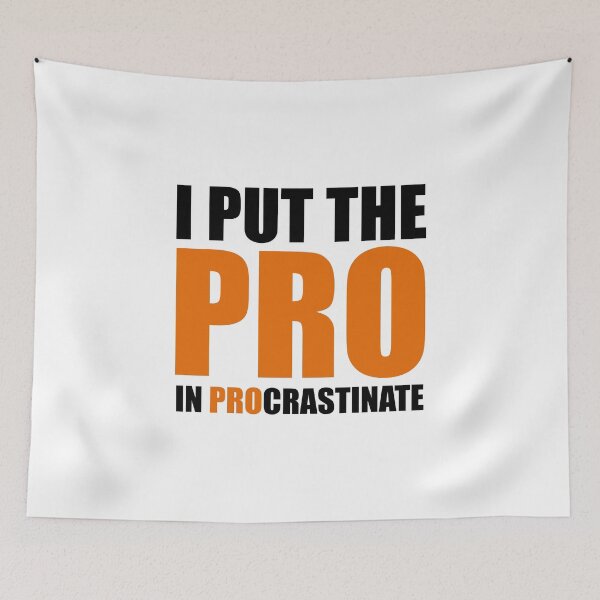 Item preview, I Put The Pro In Procrastinate designed and sold by yoshra.
