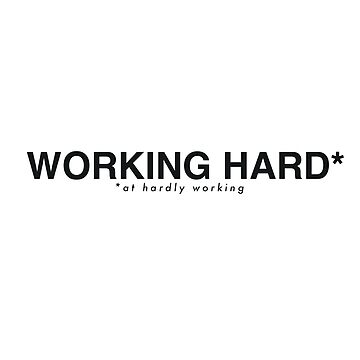 Artwork thumbnail, Working hard ... at hardly working by LeDarkstone