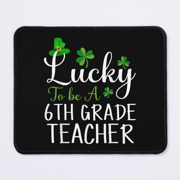 Item preview, Lucky To Be A 6th Grade Teacher Cute Happy St Patricks Day  designed and sold by bessiey23.