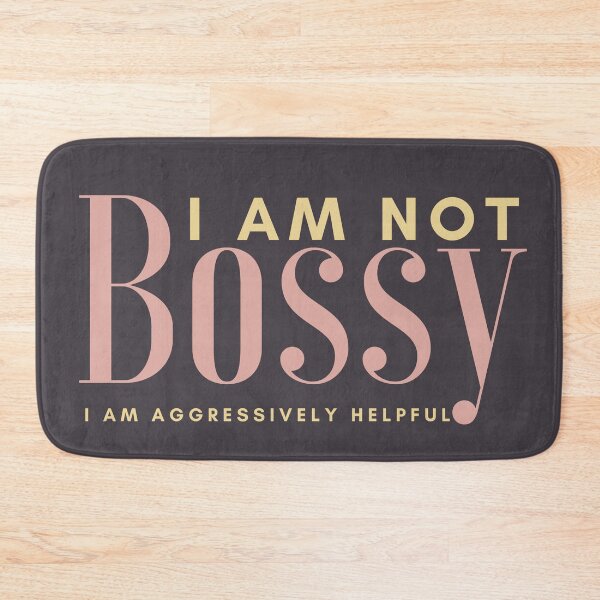 Item preview, I Am Not Bossy I Am Aggressively Helpful designed and sold by SunfullyYours.