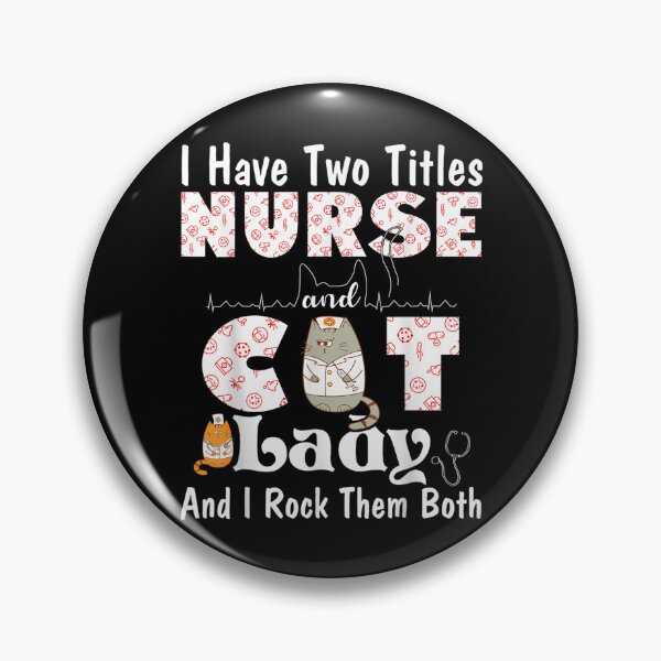 Artikelvorschau, Ich habe zwei Titel: Krankenschwester und Katzenlady, und ich rocke beide entworfen und verkauft von bessiey23.