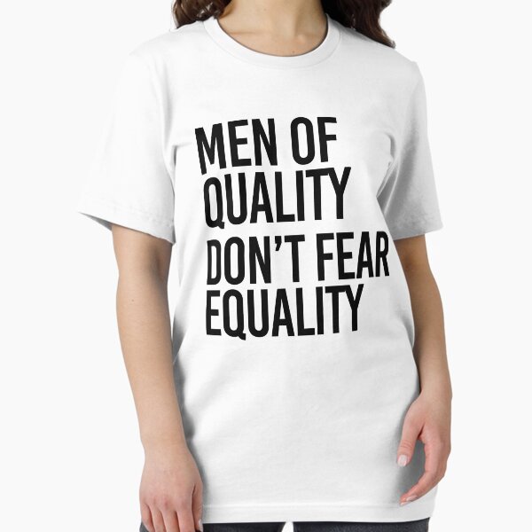 Vista previa del artículo con la obra «Los hombres de calidad no temen la igualdad», diseñado y vendido por partyfarty.