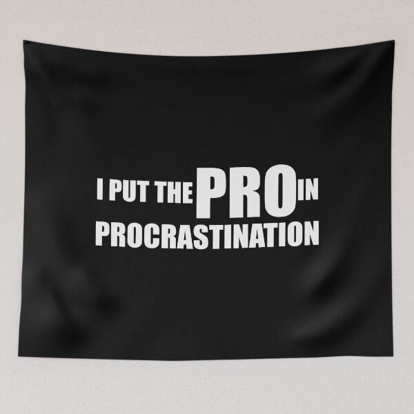 Item preview, I Put The Pro In Procrastination designed and sold by yoshra.