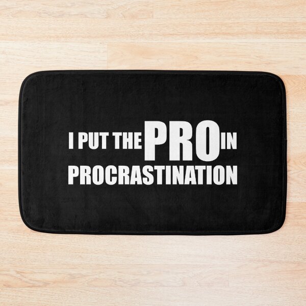 Item preview, I Put The Pro In Procrastination designed and sold by yoshra.