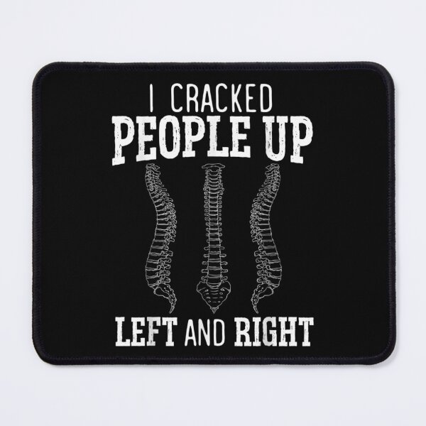 Item preview, I Cracked People Up Chiropractor Chiropractic Bone Doctor  designed and sold by bessiey23.