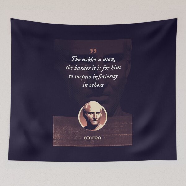 Item preview, Marcus Tullius Cicero - The nobler a man, the harder it is for him to suspect inferiority in others designed and sold by Syahrasi.