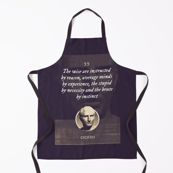Item preview, Marcus Tullius Cicero - The wise are instructed by reason, average minds by experience, the stupid by necessity and the brute by instinct designed and sold by Syahrasi.
