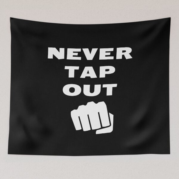 Item preview, Never Tap Out | Never Quit | Never Surrender | derickquince Design designed and sold by DerickQuince.