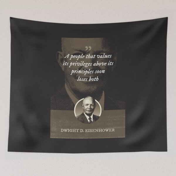 Item preview, Dwight D. Eisenhower - A people that values its privileges above its principles soon loses both designed and sold by Syahrasi.