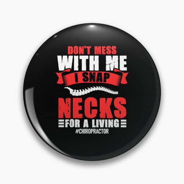 Item preview, Don't Mess With Me I Snap Neck For A Living Chiropractor designed and sold by Nessshirts.