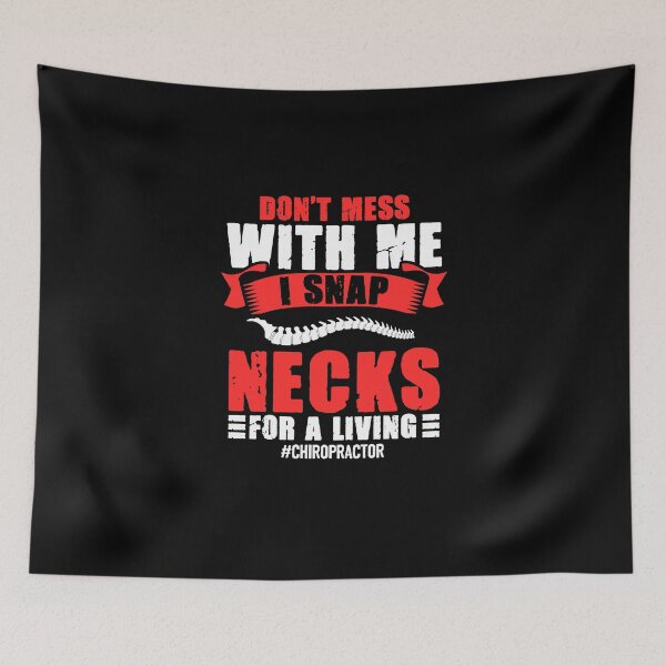 Item preview, Don't Mess With Me I Snap Neck For A Living Chiropractor designed and sold by Nessshirts.