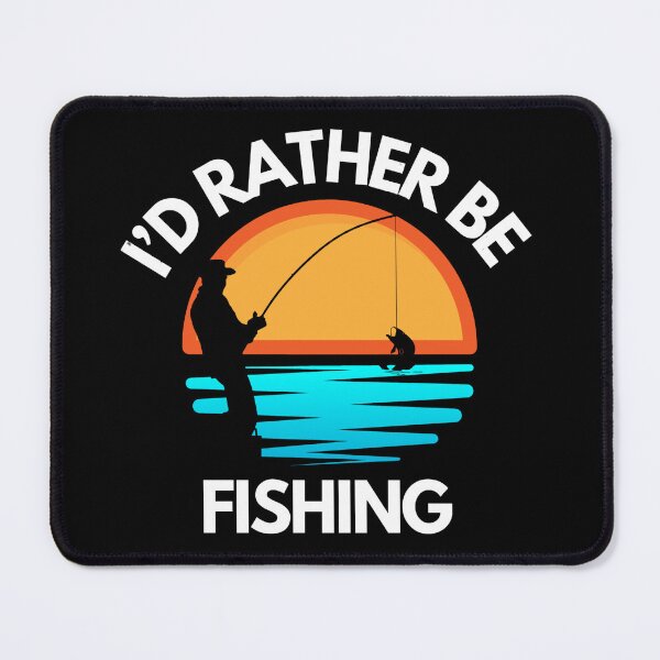 Item preview, I'd Rather Be Fishing designed and sold by RichTeeDesigns.