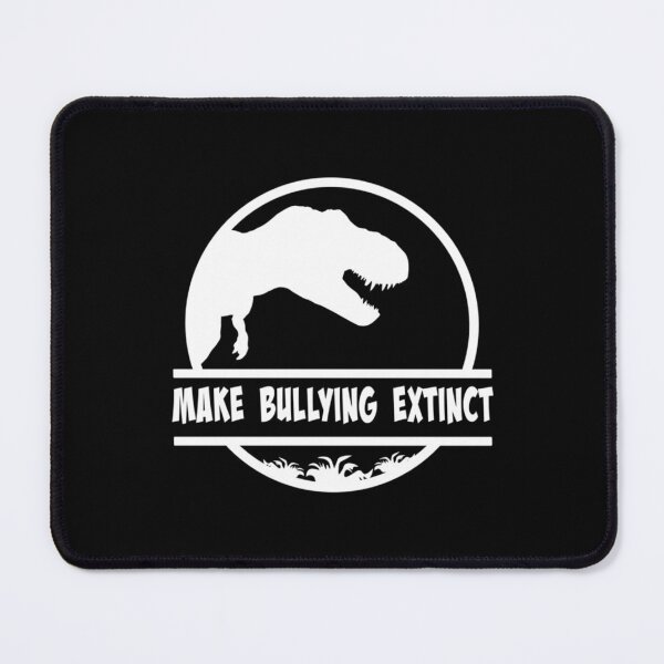 Item preview, make bullying extinct                            designed and sold by TeeCloudCos.