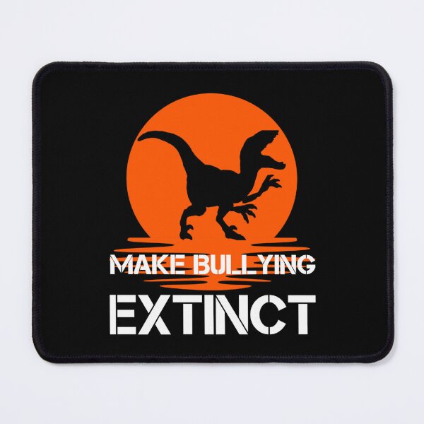 Item preview, Make Bullying Extinct              designed and sold by TeeCloudCos.
