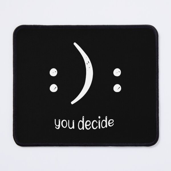 Item preview, You Decide, Happy Sad Emoji  designed and sold by ShopTr3ndy.