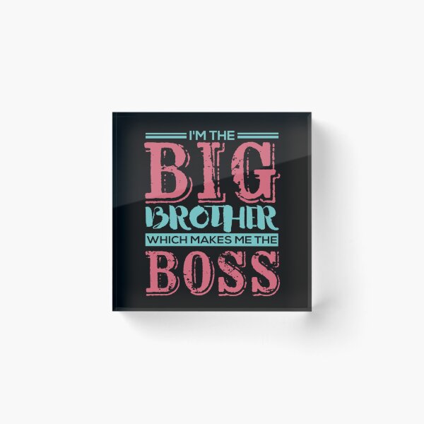 Item preview, I'm the Big Brother Which Makes Me the Boss For Brother boss designed and sold by hassan-tee.