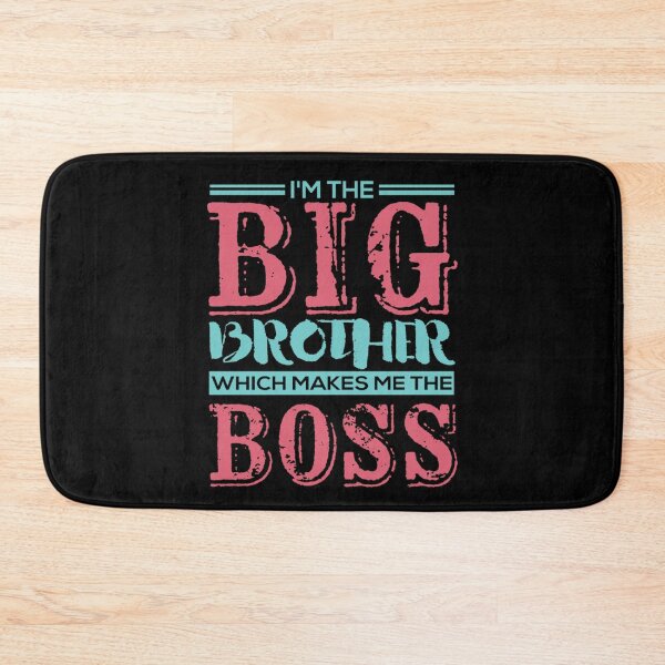 Item preview, I'm the Big Brother Which Makes Me the Boss For Brother boss designed and sold by hassan-tee.