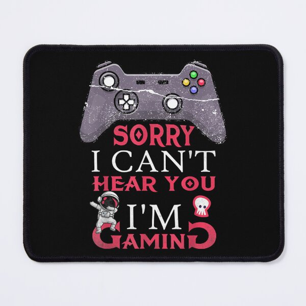 Item preview, I'm Playing Games Sorry I Can't Hear You designed and sold by bessiey23.