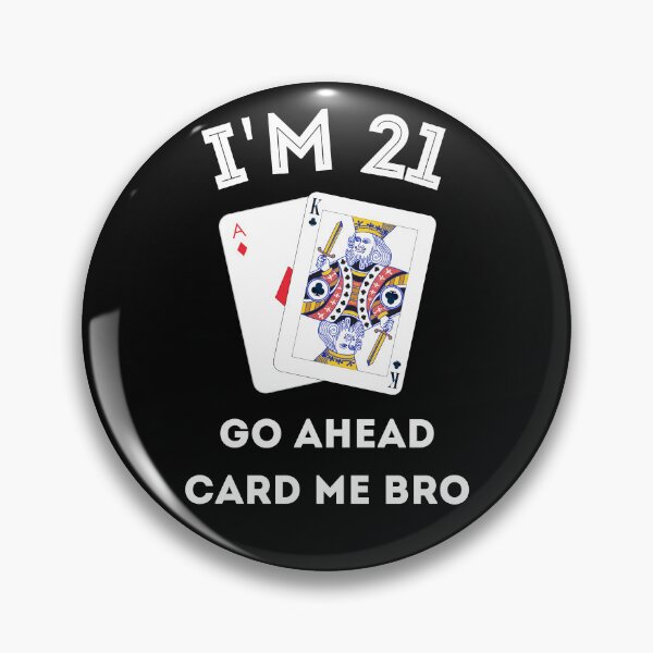 Item preview, I'm 21 Go Ahead Card Me Bro, Funny 21st Birthday designed and sold by WanderTravels.