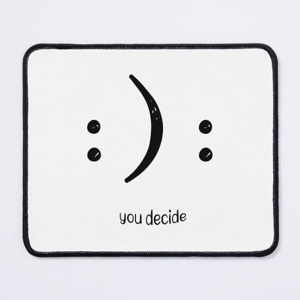 Item preview, You Decide, Happy Sad Emoji  designed and sold by ShopTr3ndy.