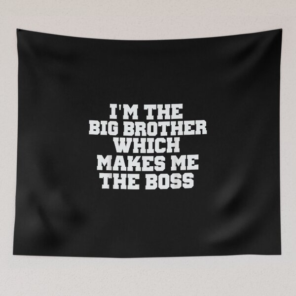 Item preview, I'm the Big Brother Which Makes Me the Boss designed and sold by hassan-tee.